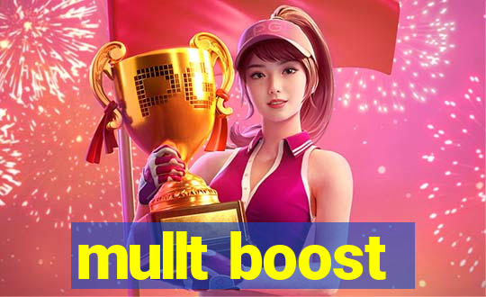 mullt boost